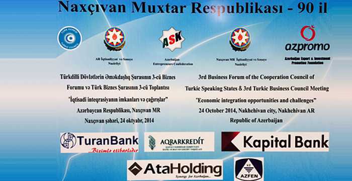 The Third Turkic Council Business Forum was convened on 24 October 2014, in Nakhchivan at the “Nakhchivan Business Centre”. 