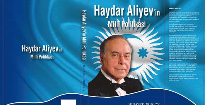 The book entitled `Heydar Aliyev`s National Policy` by Hidayet Oruchov, the Ambassador of the Republic of Azerbaijan to Bishkek, was printed in Turkish language the Turkic Council.