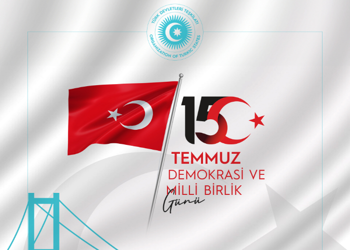 Message of the OTS Secretary General on the occasion of the July 15 - Democracy and National Unity Day of the Republic of Türkiye;